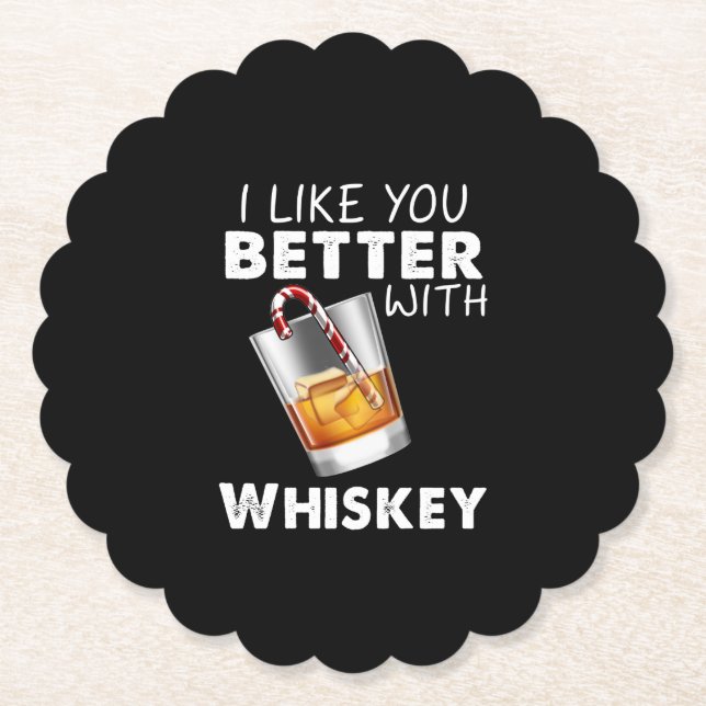 Whiskey Lover | I Like You Better With Whiskey Paper Coaster (Front)