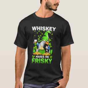 Whiskey Makes Me Frisky St Patrick's Day For Men W T-Shirt