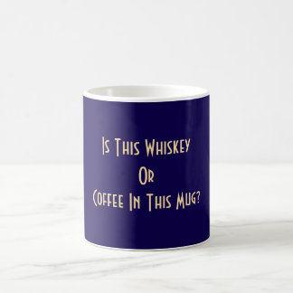 Whiskey Or Coffee? Dk Blue        Coffee Mug