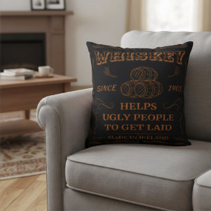 Whiskey Since 1405: Helps Ugly People Get Laid Cushion