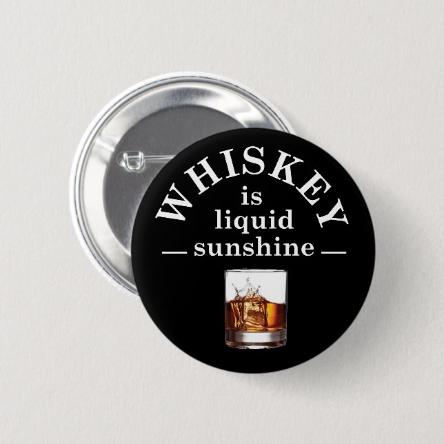 whiskey slogan  6 cm round badge (Front & Back)