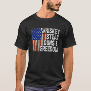 Whiskey Steak & Freedom Patriotic Graphic USA Amer T-Shirt