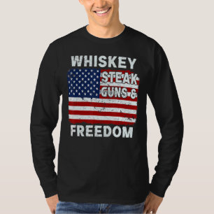 Whiskey Steak Guns And Freedom American Flag 4th O T-Shirt