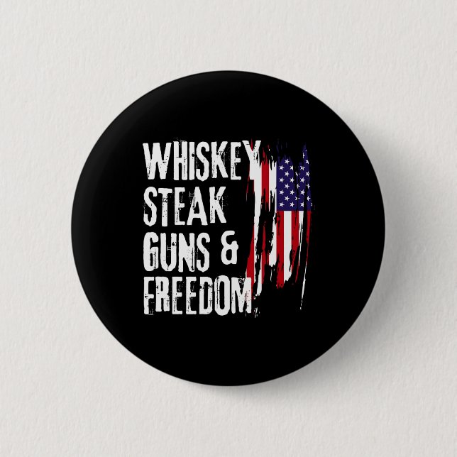 Whiskey Steak Guns And Freedom Cool Whiskey Freedo 6 Cm Round Badge (Front)