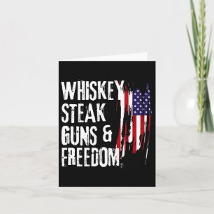 Whiskey Steak Guns And Freedom Cool Whiskey Freedo Card