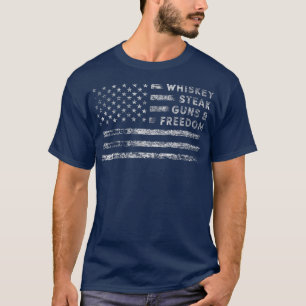Whiskey Steak Guns and Freedom Patriotic US Flag 4 T-Shirt