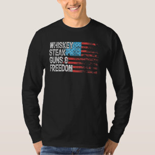 Whiskey Steak Guns Freedom Patriotic Flag 4th Of J T-Shirt