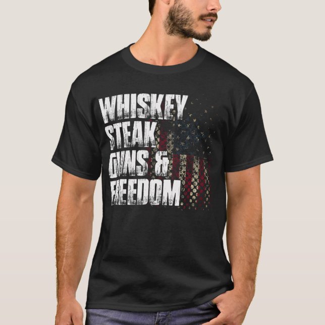 Whiskey Steak Guns  Freedom Patriotic Flag Gift  T-Shirt (Front)