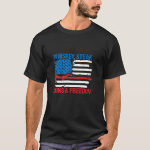Whiskey Steak Guns & Freedom Patriotic Veteran Us T-Shirt