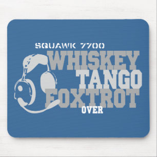 Whiskey Tango Foxtrot - Aviation Humour Mouse Pad