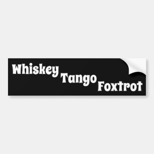 Whiskey Tango Foxtrot Bumper Sticker