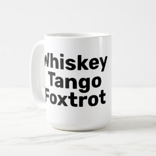 Whiskey Tango Foxtrot Mug