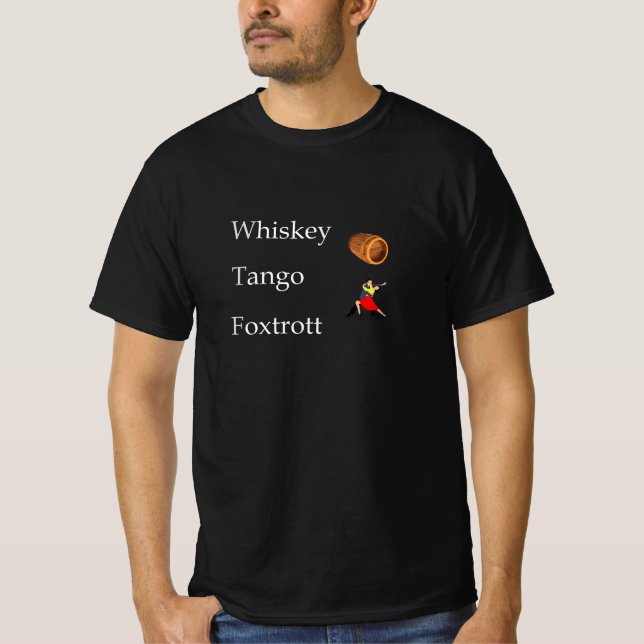 Whiskey, Tango Foxtrot T-Shirt (Front)