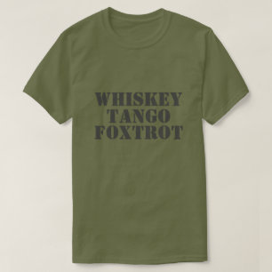 WHISKEY - TANGO - FOXTROT Tee