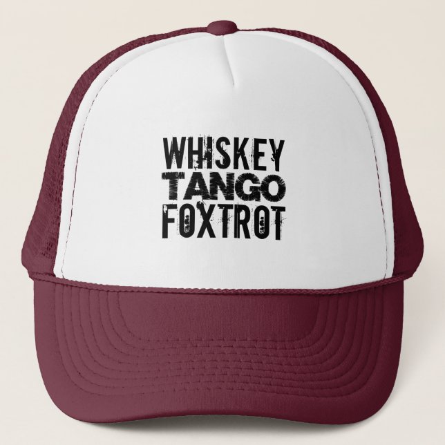 WHISKEY TANGO FOXTROT TRUCKER HAT (Front)
