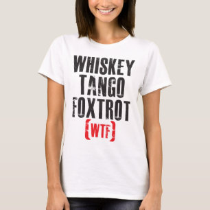Whiskey Tango Foxtrot - WTF - Black T-Shirt