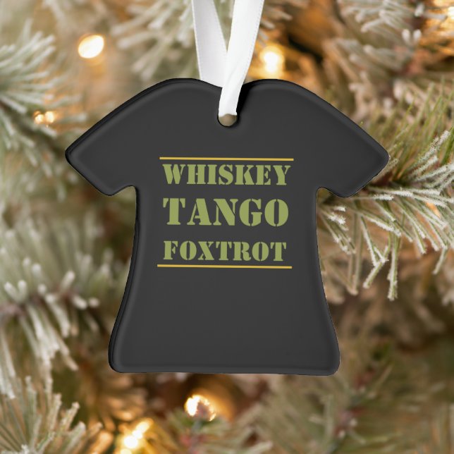Whiskey Tango Foxtrot WTF Ornament (Tree)