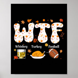 Whiskey Turkey Football Funny Thanksgiving Day Din Poster