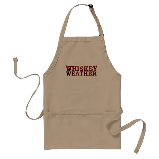 Whiskey weather funny alcohol sayings gifts standard apron (Front)