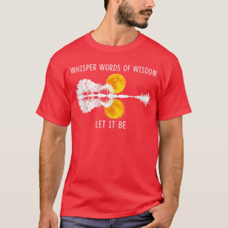 Whisper Words Of Wisdom Let ItBeshirt Guitar Lake  T-Shirt