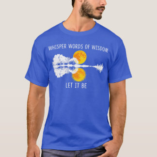 Whisper Words of Wisdom Let ItBeshirt Guitar Lake T-Shirt