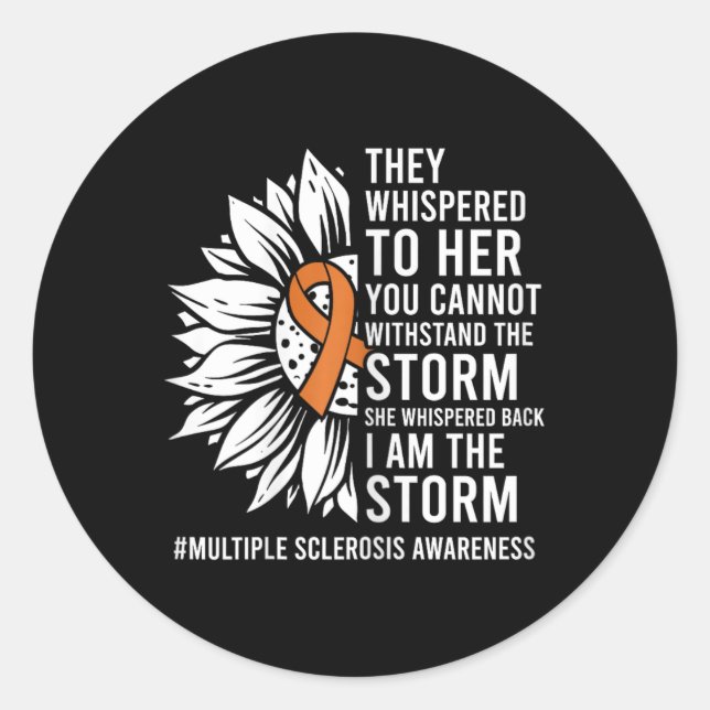 Whispered I Am The Storm Multiple Sclerosis Awaren Classic Round Sticker (Front)