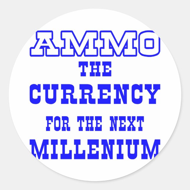White Ammo Currency Next Millenium Classic Round Sticker (Front)