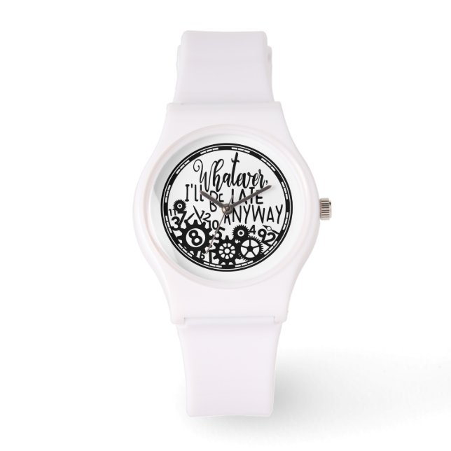 White and Black Whatever I'm Late Anyways Watch (Front)