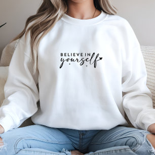 White Believe in Yourself Print Sweatshirt