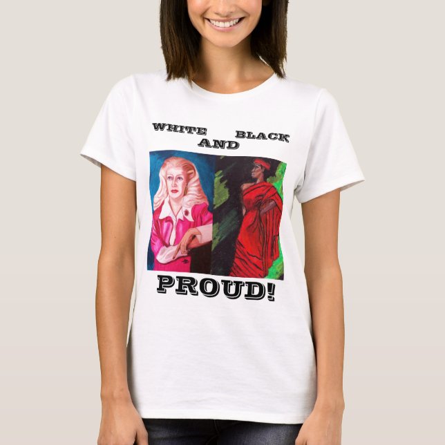 WHITE,BLACK AND PROUD! tee (Front)