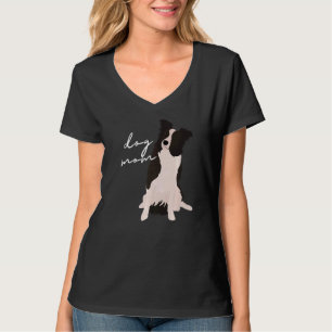 White & Black Border Collie Dog Mum Dog Mum Woman T-Shirt