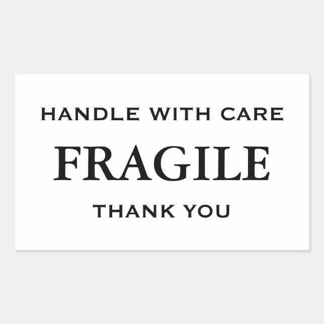 White Black Fragile. Handle with Care. Thank you. Rectangular Sticker (Front)
