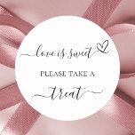 White black wedding favour treat classic round sticker<br><div class="desc">A white background.  With the text: Love is sweet,  please take a treat.</div>