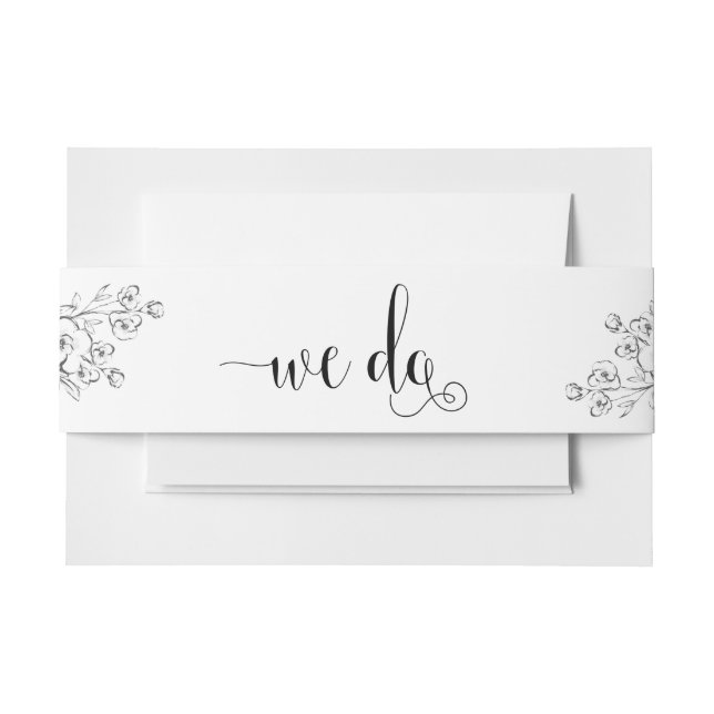 White Bouquet We Do Calligraphy Wedding  Invitatio Invitation Belly Band (Front Example)
