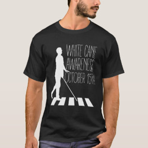 White Cane Safety Awareness Day Impaired on Octobe T-Shirt