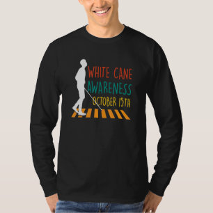 White Cane Safety Day Awareness Day October 15th I T-Shirt