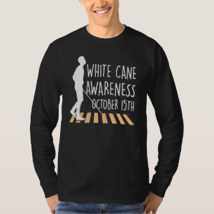 White Cane Safety Day Awareness Day October 15th I T-Shirt