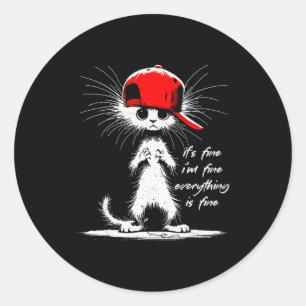 White Cat It's Fine I'm Fine Everything Is Fine Fu Classic Round Sticker