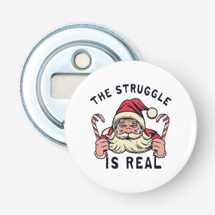 white Christmas, THE STRUGGLE IS REAL Bottle Opener
