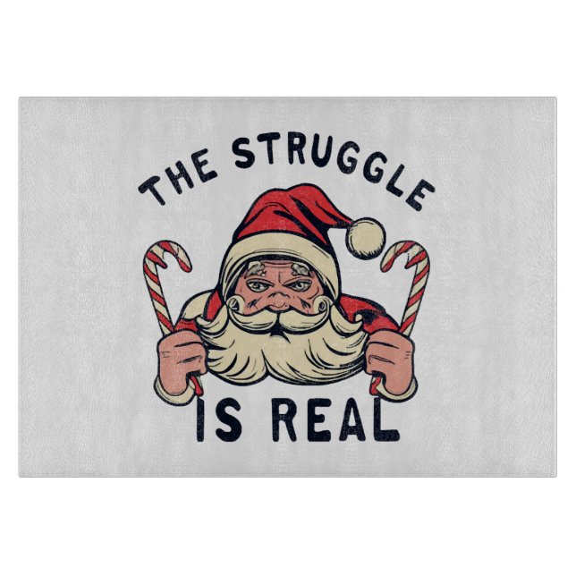 white Christmas, THE STRUGGLE IS REAL Cutting Board (Front)