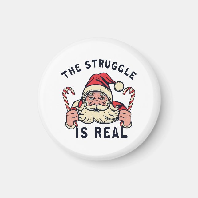 white Christmas, THE STRUGGLE IS REAL Magnet (Front)
