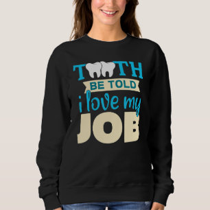 White Clean Teeth Dentist Doctor 3 Sweatshirt
