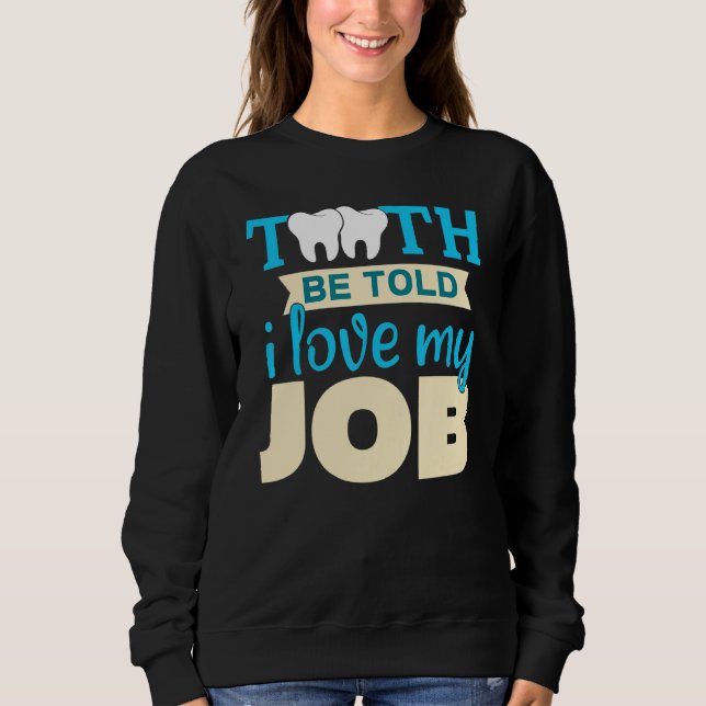 White Clean Teeth Dentist Doctor 3 Sweatshirt (Front)