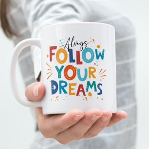 White Colourful Motivation Quote Follow Your Dream Coffee Mug