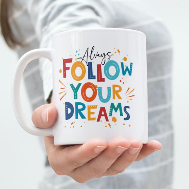 White Colourful Motivation Quote Follow Your Dream Coffee Mug (Creator Uploaded)