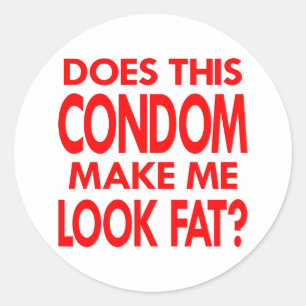 White Condom Make Me Fat Classic Round Sticker