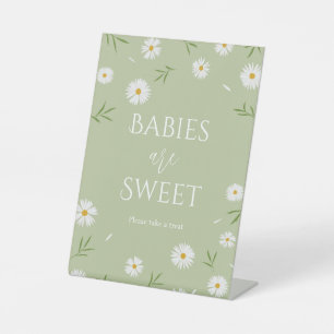 White Daisies Sage Green Babies are Sweet Treat Pedestal Sign