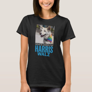 White Dogs for Harris Walz T-Shirt
