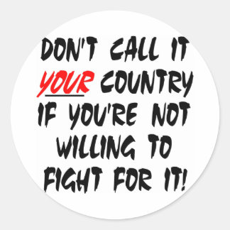 White Dont Call It Your Country Classic Round Sticker
