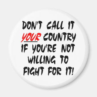 White Dont Call It Your Country Magnet